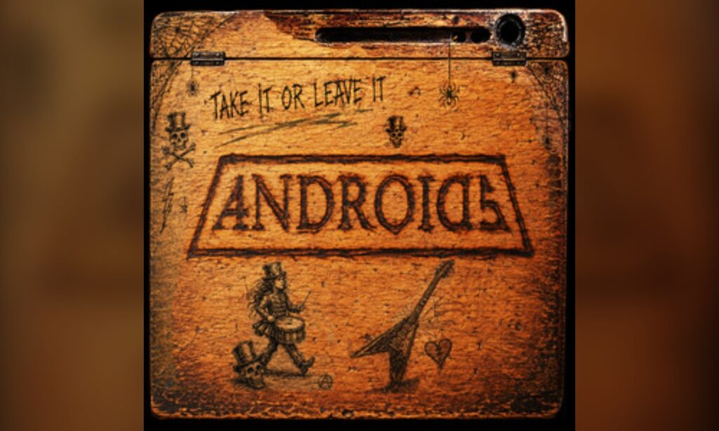 ANDROIDS siguen escribiendo su historia con «Take It Or Leave It»