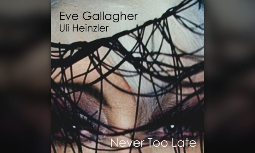 Eve Gallagher & Uli Heinzler prove it’s “Never Too Late” for the blues